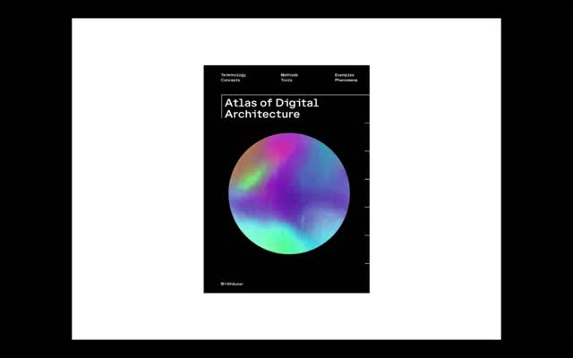 Thumbnail of Keynote #4: Atlas of Digital Architecture