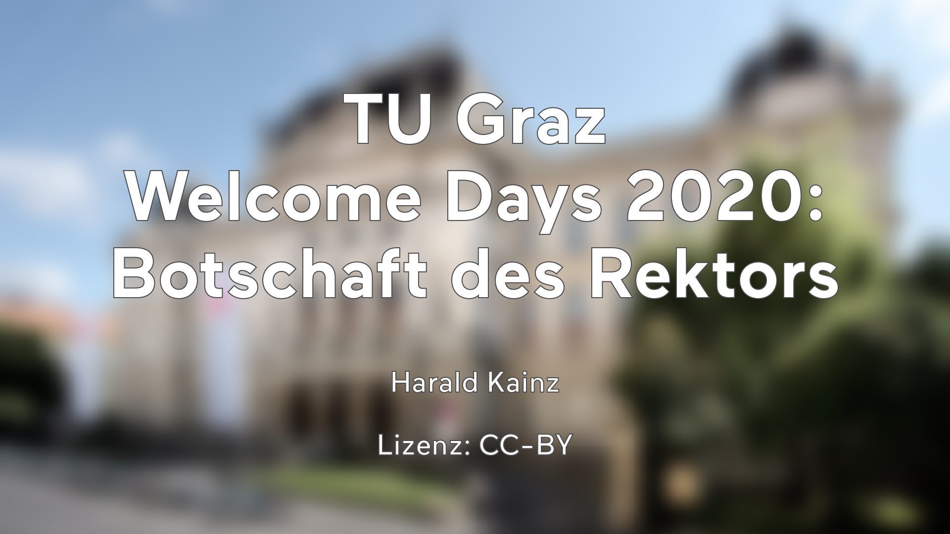 Thumbnail of TU Graz Welcome Days 2020: Begrüßung durch den Rektor