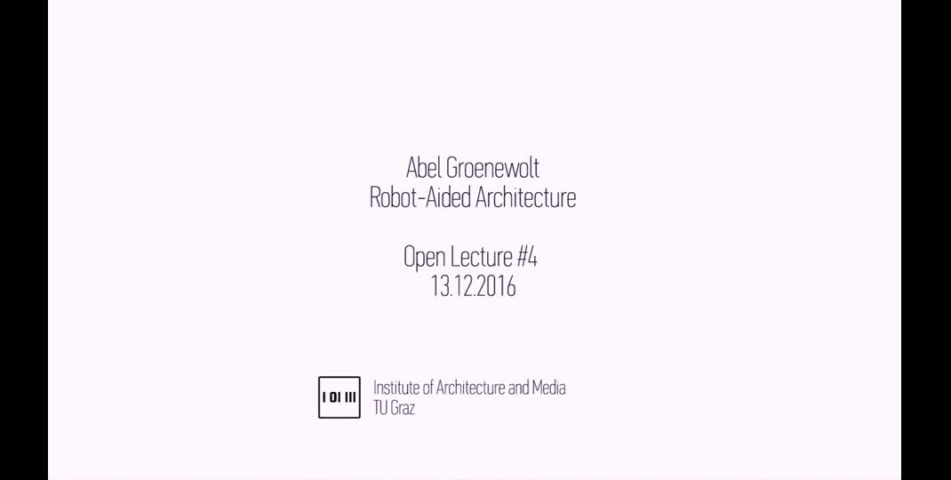Thumbnail of #4 Robot-Aided Architecture (13.12.2016)