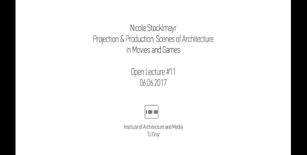 Thumbnail of #11 Projection & Production: Scenes of Architecture in Movies and Games (06.06.2017)